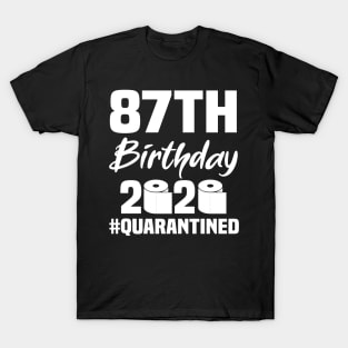 87th Birthday 2020 Quarantined T-Shirt